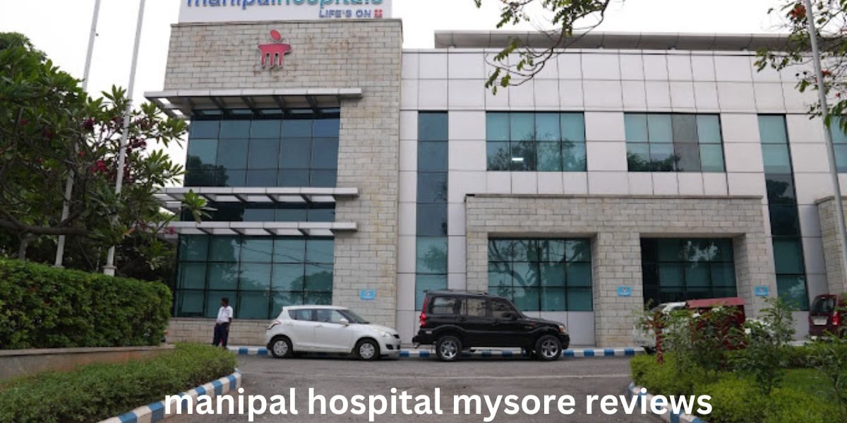 manipal hospital mysore reviews